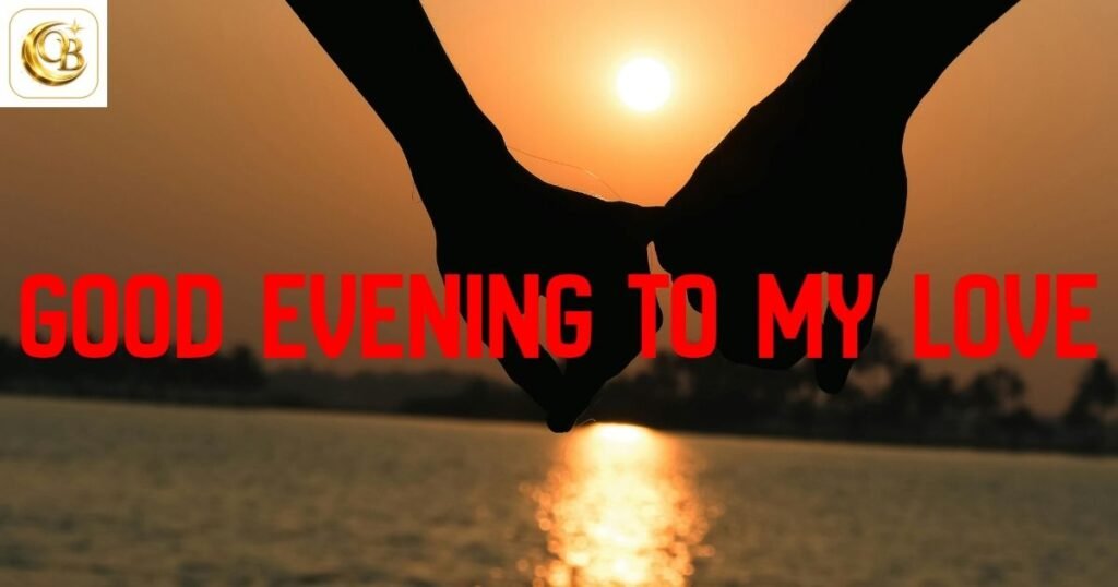 good evening messages to my love