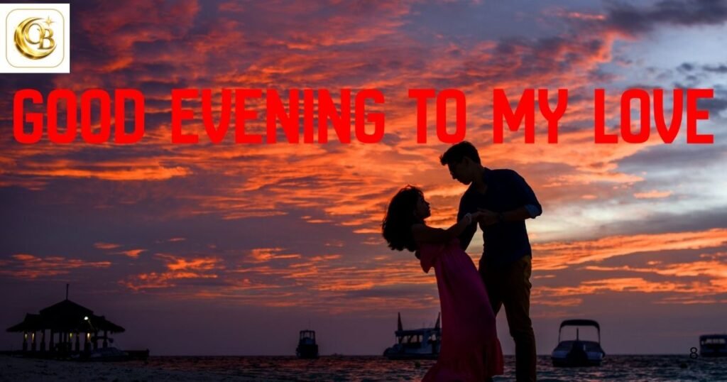 good evening messages to my love