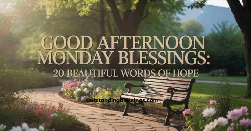 afternoon monday blessings