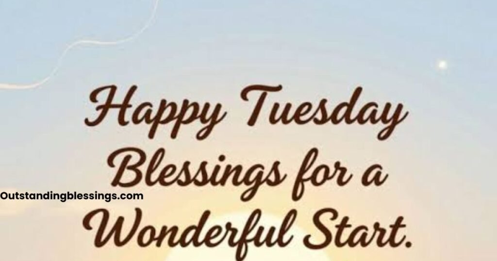 good tuesday mroning blessings