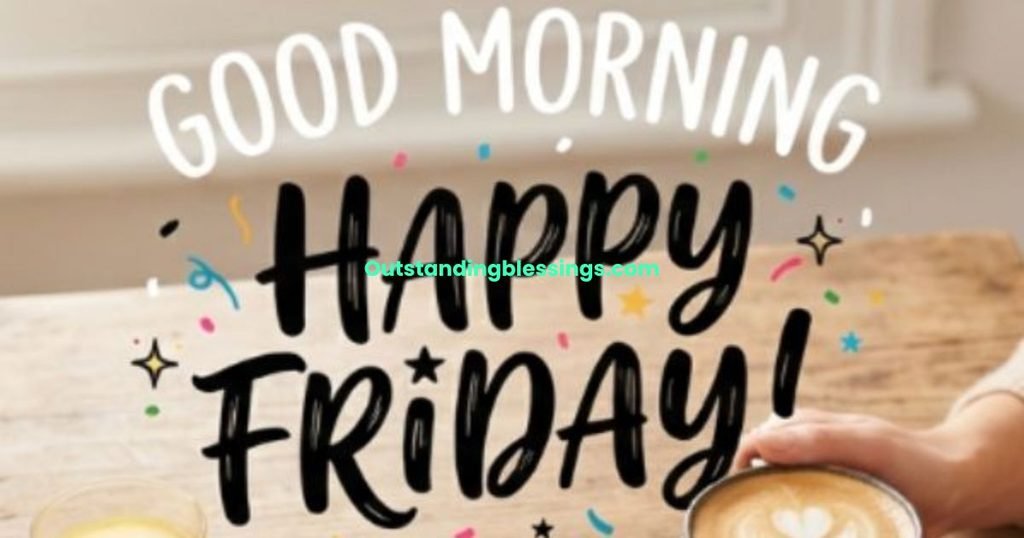 Friday Morning Blessings