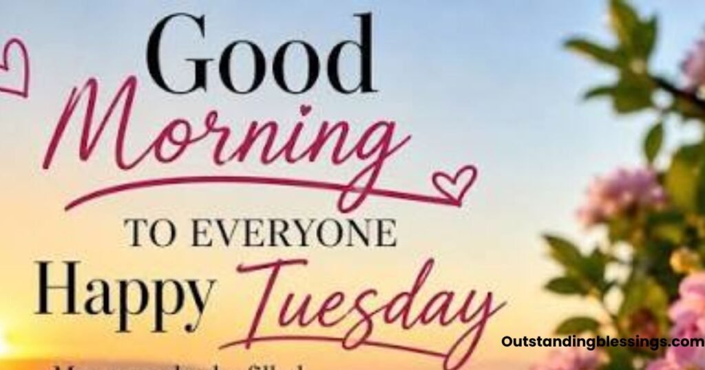 good tuesday mroning blessings