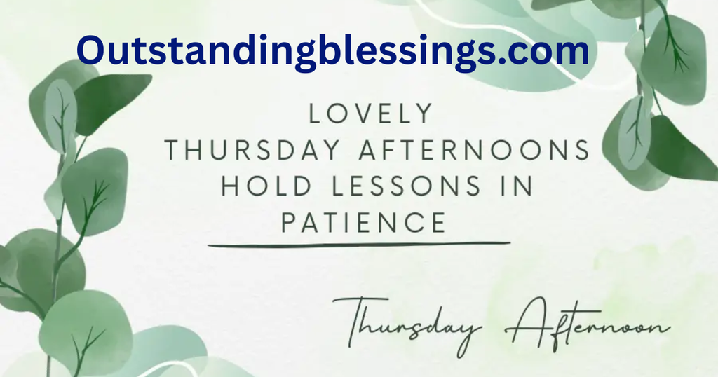 Thursday afternoon blessings