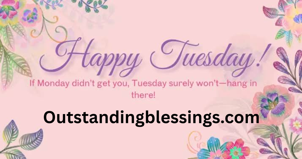 Tuesday Afternoon Blessings