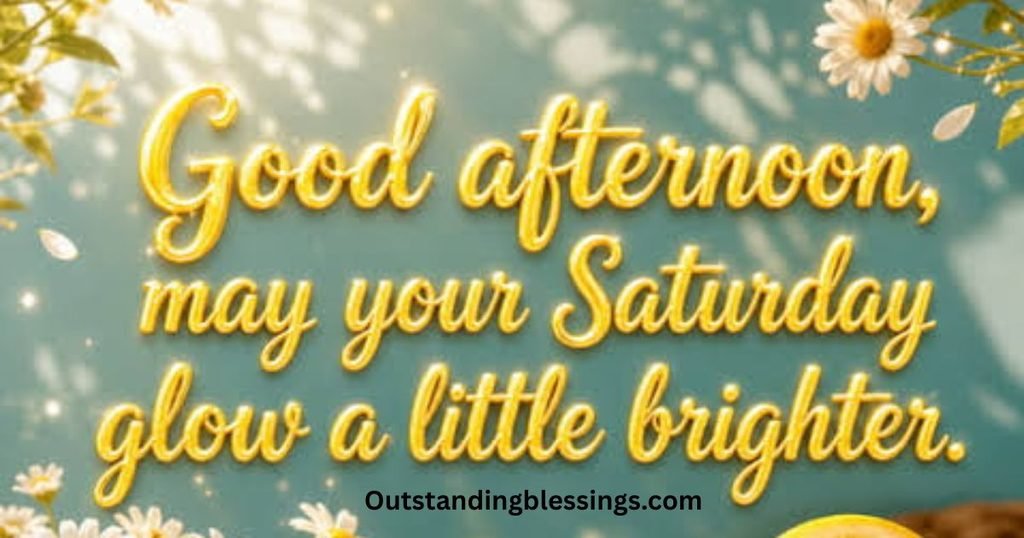 Saturday Afternoon Blessings