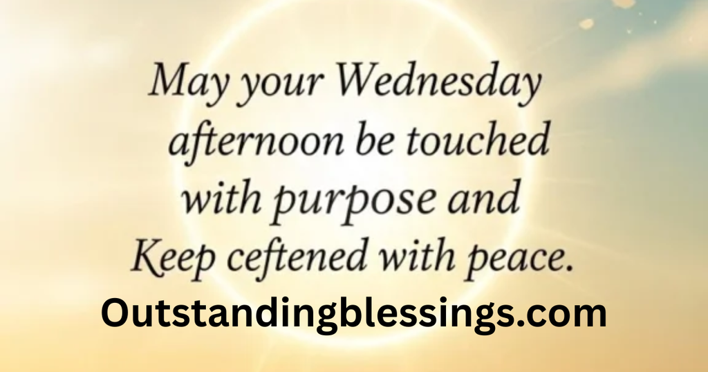 Wednesday Afternoon Blessings