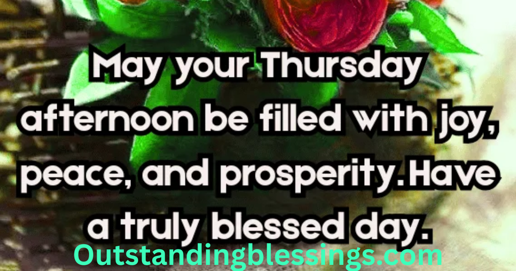 Thursday afternoon blessings