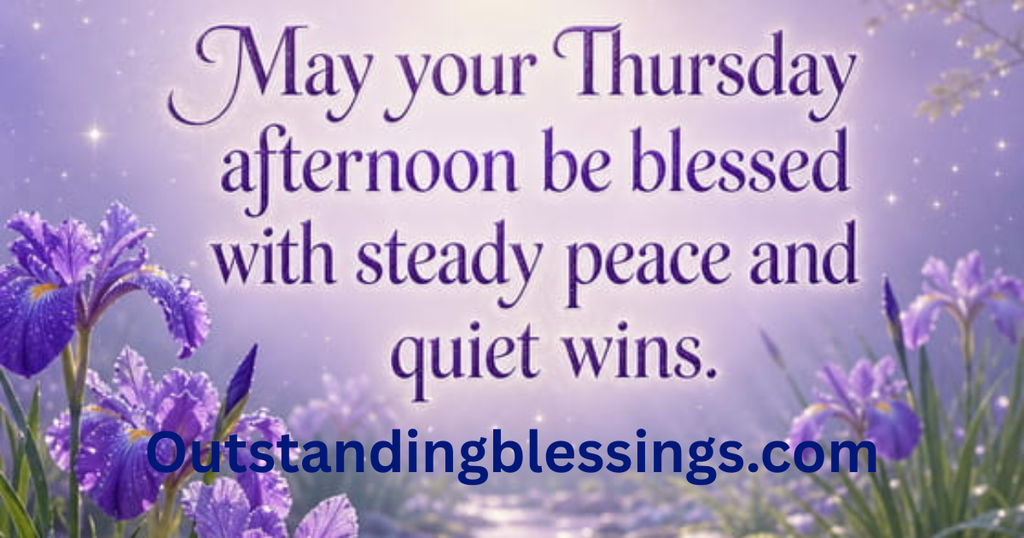 Thursday afternoon blessings