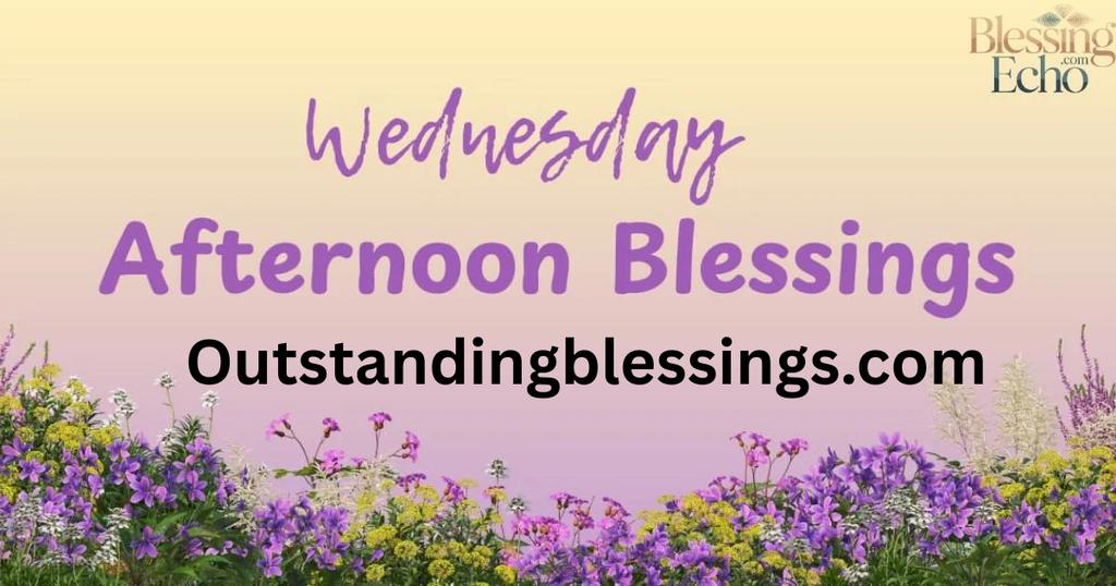 Wednesday Afternoon Blessings